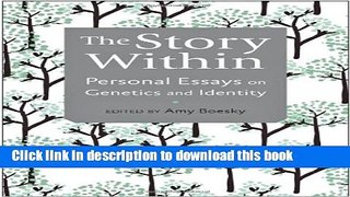The Story Within: Personal Essays on Genetics and Identity Free Ebook