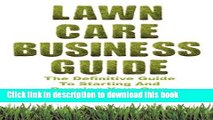 Books Lawn Care Business Guide: The Definitive Guide To Starting and Running Your Own Successful