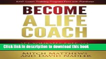 Ebook Become a Life Coach: Set Yourself Free to Build the Life and Business You ve Always Wanted