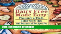 Books Dairy Free Made Easy: Thousands of Foods, Hundreds of Tips, and Dozens of Recipes for