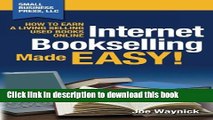 Books Internet Bookselling Made Easy!: How to Earn a Living Selling Used Books Online (Volume 1)