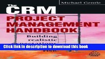 Ebook The CRM Project Management Handbook: Building Realistic Expectations and Managing Risk Full