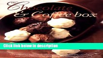 Ebook The Chocolate   Coffee Box: The Ultimate Collection of Tempting Delights for Chocolate and