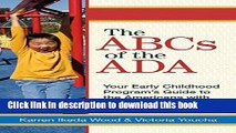 The ABCs of the ADA: Your Early Childhood Program s Guide to the Americans with Disabilities