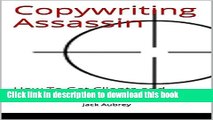 Books Copywriting Assassin: How To Get Clients and Write Ads That Make Money Free Online