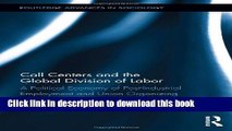 Books Call Centers and the Global Division of Labor: A Political Economy of Post-Industrial