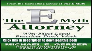 [Read PDF] The E-Myth Attorney: Why Most Legal Practices Don t Work and What to Do About It Ebook