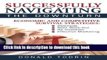 Books Successfully Navigating the Downturn: Economic and Competitive Survival Strategies Free Online