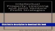 Ebook Intellectual Property: Licensing and Joint Venture Profit Strategies Full Online