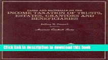 Ebook Cases and Materials on the Income Taxation of Trusts, Estates, Grantors, and Beneficiaries
