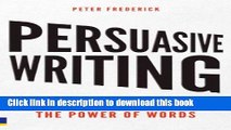 Ebook Persuasive Writing: How to harness the power of words Full Download