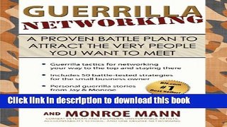 Ebook Guerrilla Networking: A Proven Battle Plan to Attract the Very People You Want to Meet Free