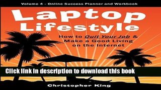 Ebook Laptop Lifestyle - How to Quit Your Job and Make a Good Living on the Internet (Volume 4 -