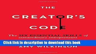 [Read PDF] The Creator s Code: The Six Essential Skills of Extraordinary Entrepreneurs Ebook Online