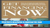 Books Get Financing Now: How to Navigate Through Bankers, Investors, and Alternative Sources for