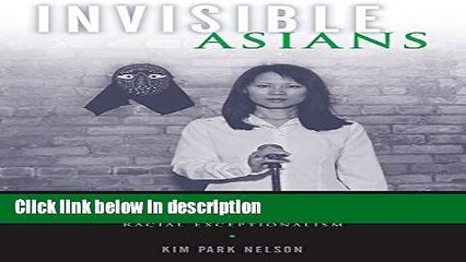 Ebook Invisible Asians: Korean American Adoptees, Asian American Experiences, and Racial