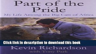 Ebook Part of the Pride: My Life Among the Big Cats of Africa Full Online KOMP