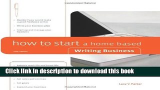 Ebook How to Start a Home-Based Writing Business (Home-Based Business Series) Full Online