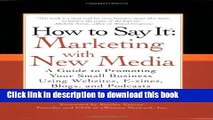Books How to Say It: Marketing with New Media: A Guide to Promoting Your Small Business Using