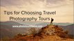 Tips for Choosing Travel Photography Tours