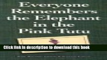 Books Everyone Remembers the Elephant in the Pink Tutu: How to Promote and Publicize Your Business