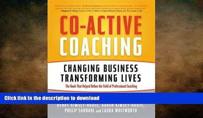 DOWNLOAD Co-Active Coaching: Changing Business, Transforming Lives READ PDF BOOKS ONLINE