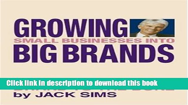 Books Growing Small Businesses into Big Brands Free Online