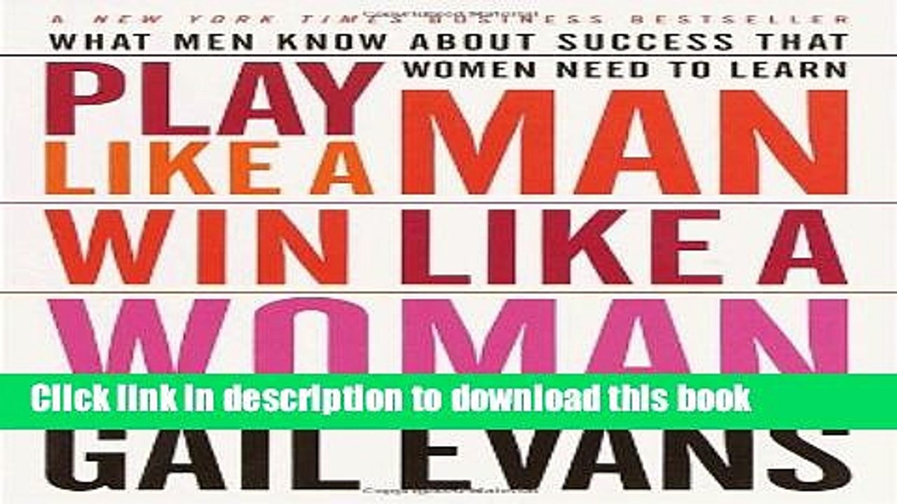 Ebook Play Like a Man, Win Like a Woman: What Men Know About Success that Women Need to Learn Free