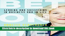 Ebook Bet On Me: Leading and Succeeding in Business and in Life Free Online