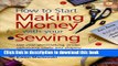 Ebook How to Start Making Money With Your Sewing Full Download