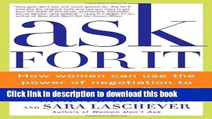 Books Ask For It: How Women Can Use the Power of Negotiation to Get What They Really Want Full