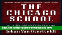 Ebook The Chicago School: How the University of Chicago Assembled the Thinkers Who Revolutionized