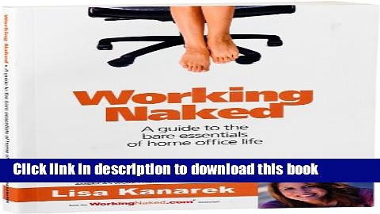 Ebook Working Naked: A guide to the bare essentials of home office life Full Download