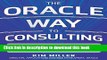 Ebook The Oracle Way to Consulting: What it Takes to Become a World-Class Advisor Full Online