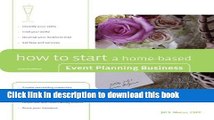 Ebook How to Start a Home-Based Event Planning Business, 2nd (Home-Based Business Series) Free