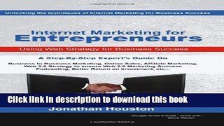 Ebook Internet Marketing for Entrepreneurs: Using Web Strategy for Business Success Full Online