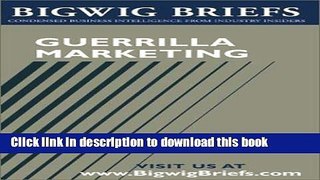 Ebook Bigwig Briefs: Guerrilla Marketing - The Best of Guerrilla Marketing   Marketing on a