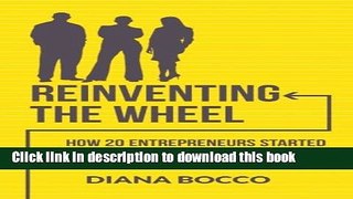 Books Reinventing the Wheel: How 20 entrepreneurs started non-traditional home businesses -- and