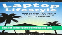 Ebook Laptop Lifestyle - How to Quit Your Job and Make a Good Living on the Internet (Volume 3 -