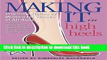 Ebook Making It In High Heels: Inspiring Stories by Women for Women of All Ages Full Online