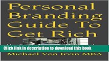 Ebook Personal Branding Guide To Get Rich: Create A Profitable Personal Brand