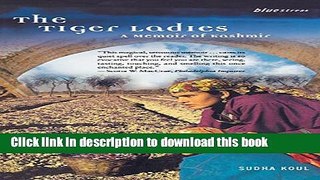 Books The Tiger Ladies: A Memoir of Kashmir Full Download KOMP