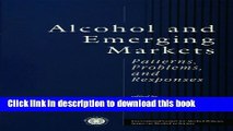 Ebook Alcohol And Emerging Markets: Patterns, Problems, And Responses (ICAP Series on Alcohol in