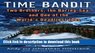 Books Time Bandit: Two Brothers, the Bering Sea, and One of the World s Deadliest Jobs Free Online