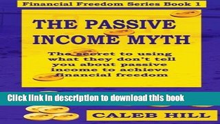 Books The Passive Income Myth: The secret to using what they don t tell you about passive income