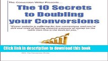 Ebook The 10 secrets to doubling your conversions: The Practical Copy Writing For The Modern