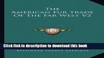 Books The American Fur Trade of the Far West V2 Free Online