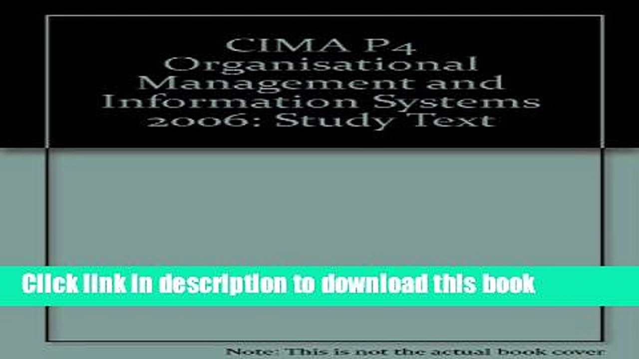 Books CIMA P4 Organisational Management and Information Systems 2006: Study Text Full Online