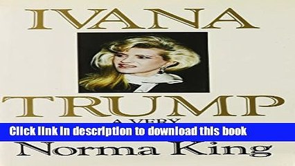Download  Ivana Trump: A Very Unauthorized Biography  Online