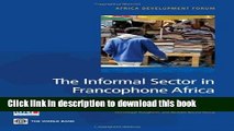 Books The Informal Sector in Francophone Africa: Firm Size, Productivity, and Institutions Free